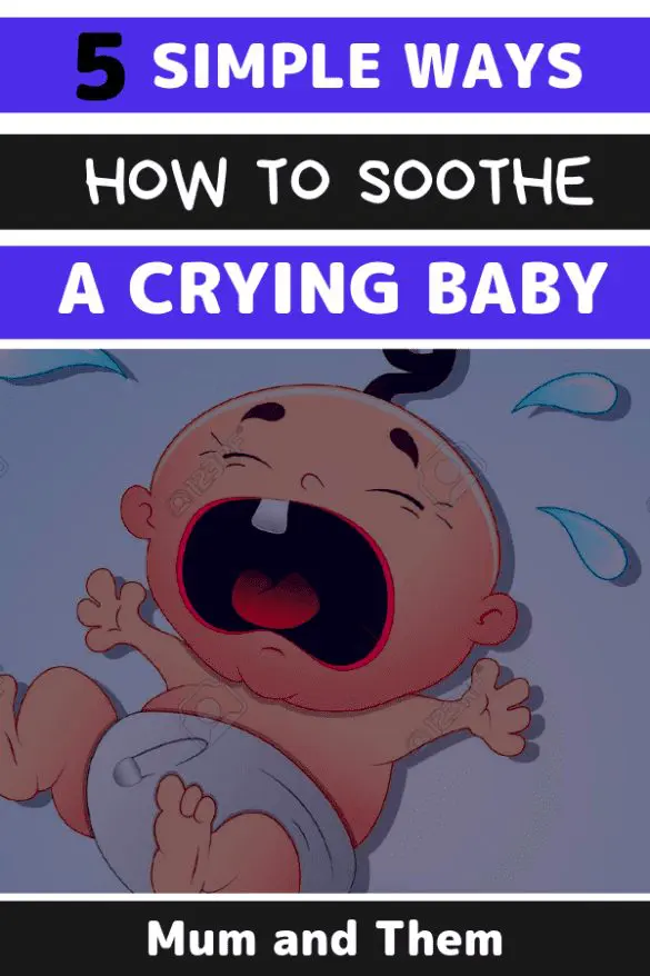 HOW TO SOOTHE A CRYING BABY – Mum And Them