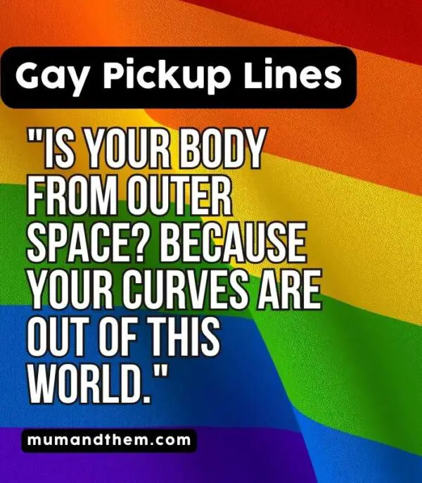 Top 100+ Gay Pick Up Lines To Attract Your Gay Guy! – Mum And Them