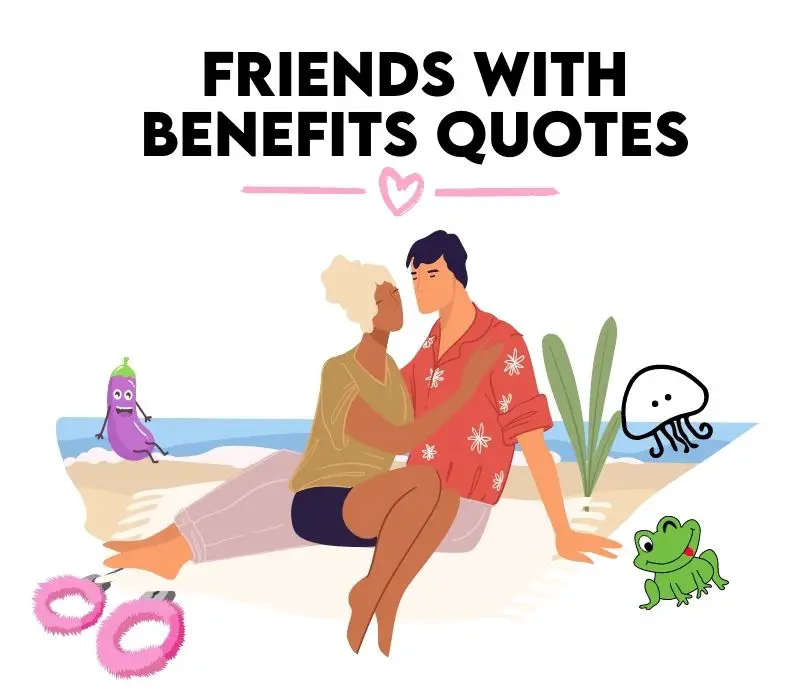 Quotes About Friends With Benefits Relationships