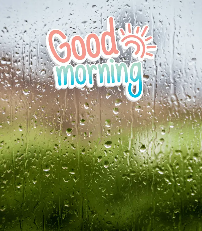 good morning raining